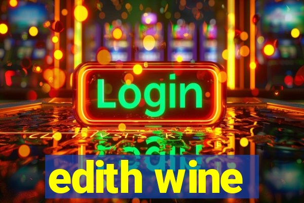 edith wine